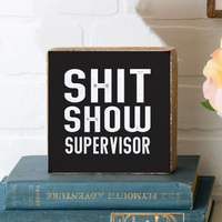 Shit Show Supervisor Wood Block