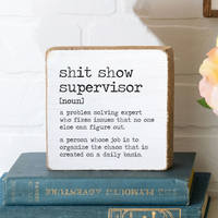 Shit Show Supervisor Definition Wood Block
