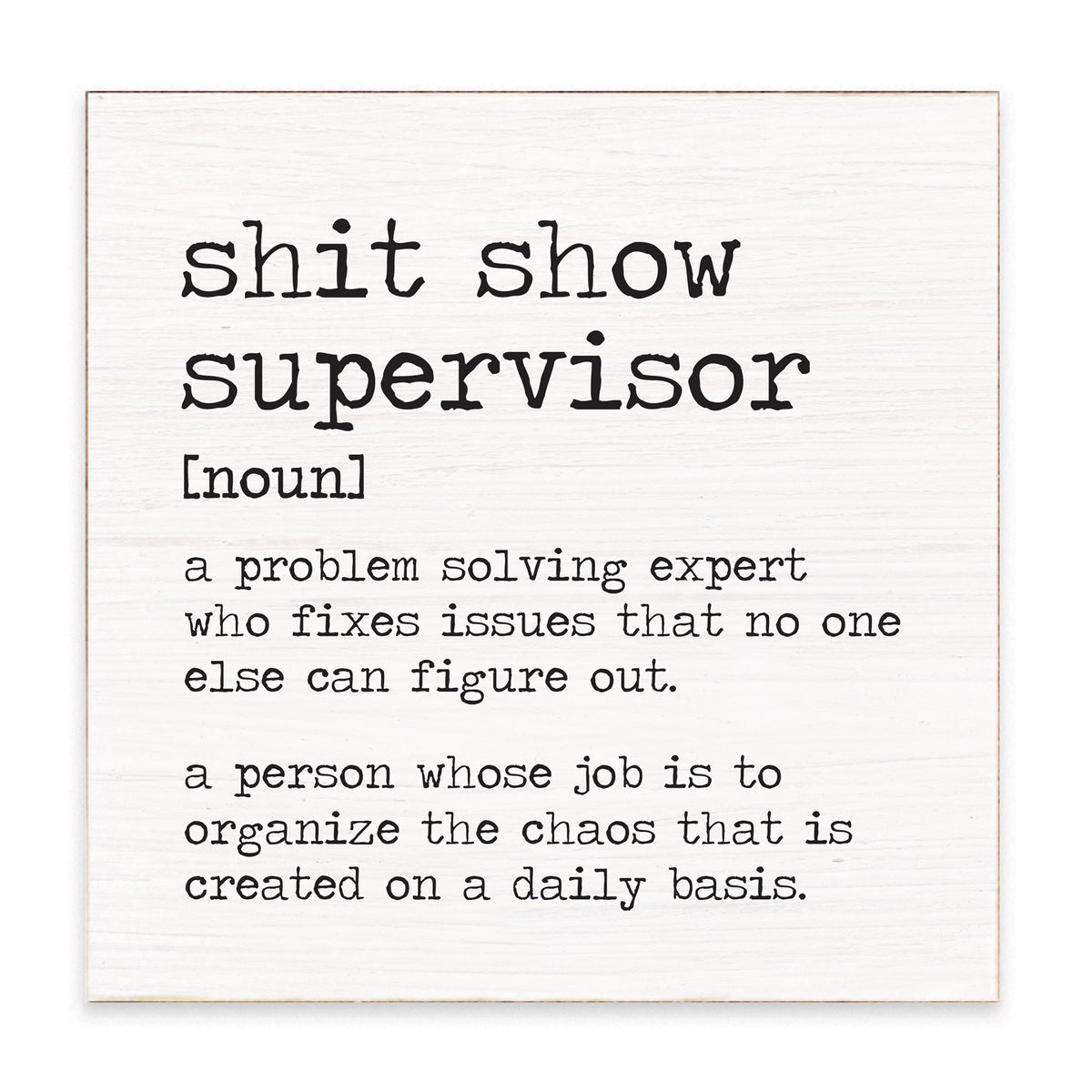 Shit Show Supervisor Definition Block Sign