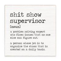 Shit Show Supervisor Definition Block Sign