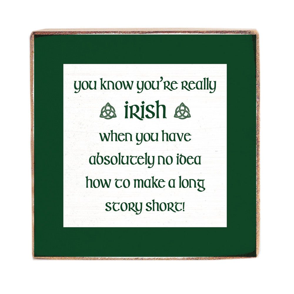 You Know You're Really Irish Decorative Wooden Block