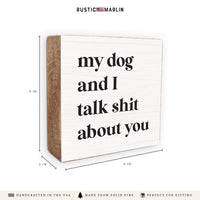 My Dog & I Talk Block Sign