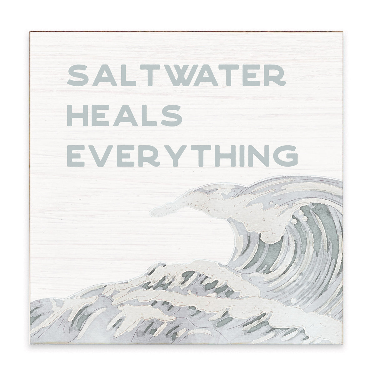 Saltwater Heals Everything Block Sign