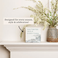 Saltwater Heals Everything Block Sign