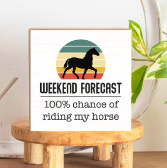 Horse Weekend Forecast Block Sign