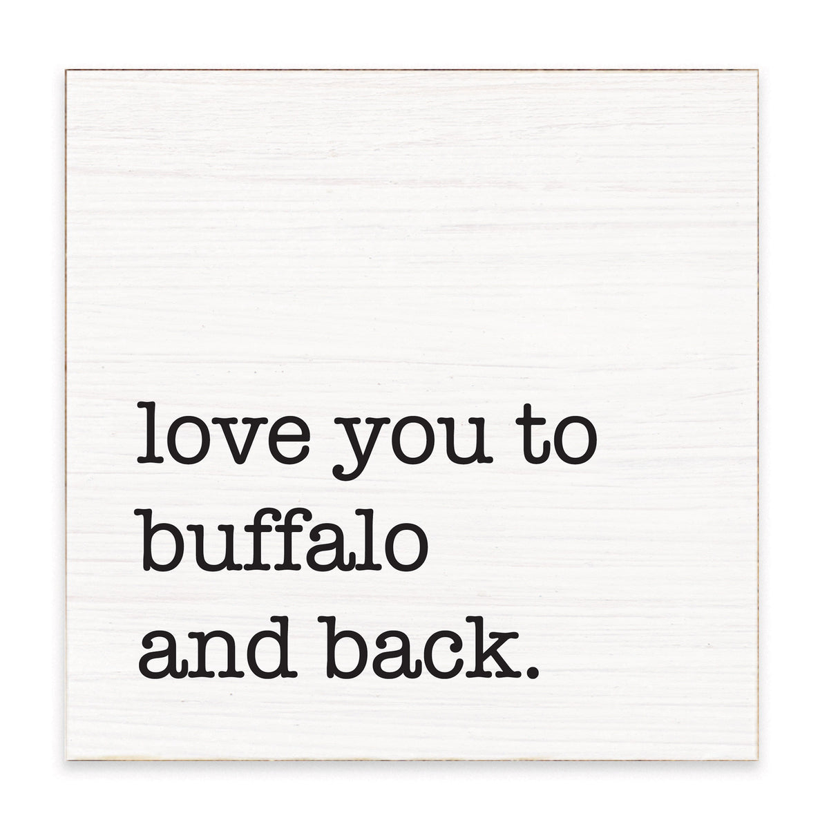 Love You To Buffalo Block Sign