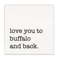 Love You To Buffalo Block Sign