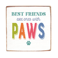 Best Friends are ones with paws Block
