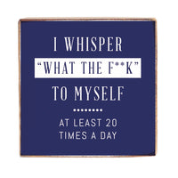 I Whisper To Myself Block Sign