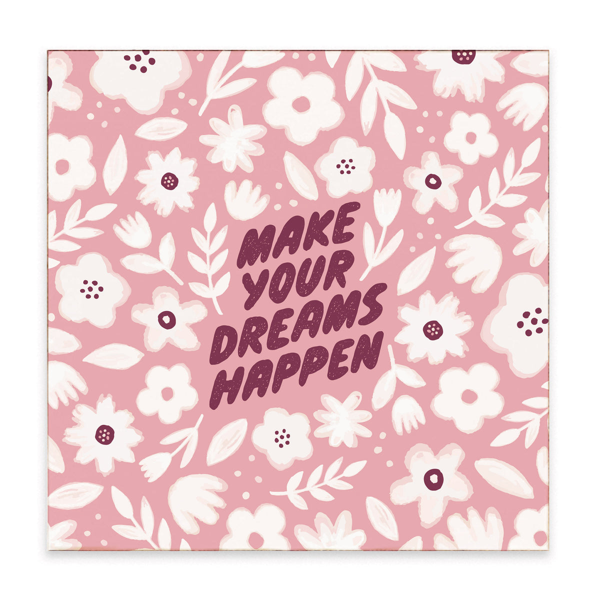 Make Your Dreams Happen Block Sign