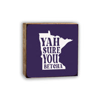 MN State Outline Yah Sure Block