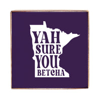 MN State Outline Yah Sure Block