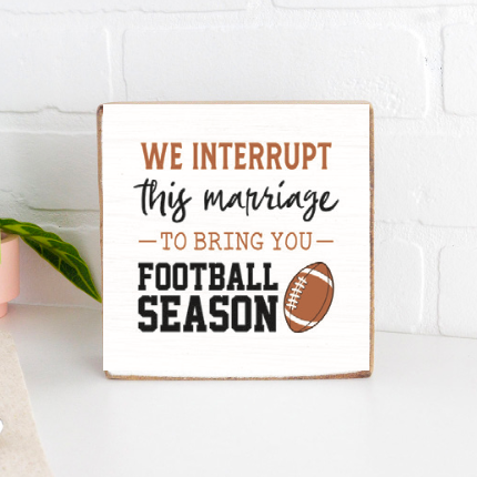 Interrupt Marriage Football Season Block Sign