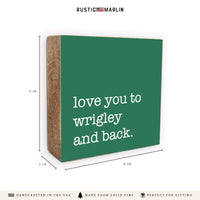 Love You To Wrigley Block Sign