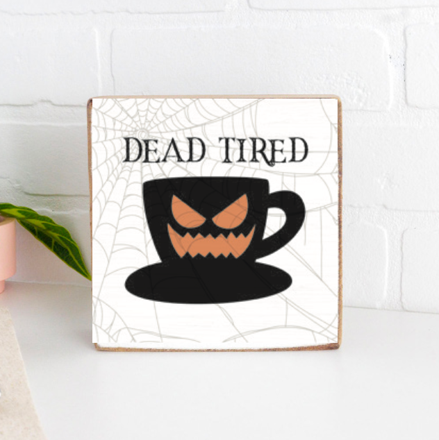 Dead Tired Decorative Wooden Block