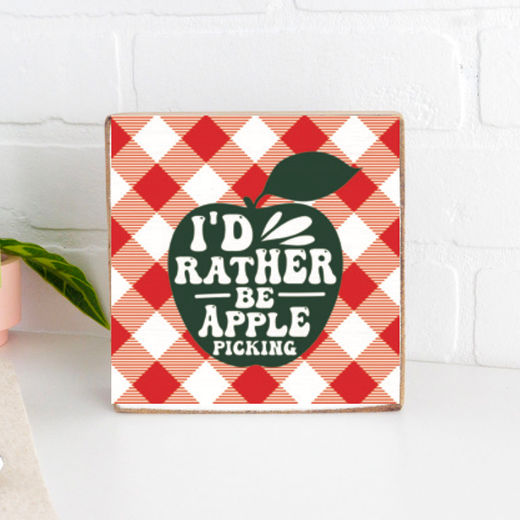 Rather Be Apple Picking Decorative Wooden Block