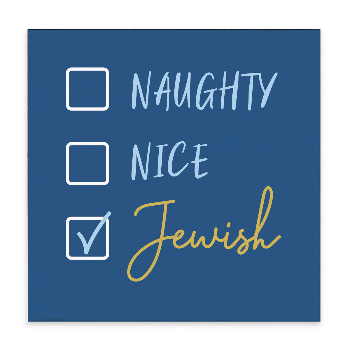 Naughty, Nice, Jewish Block Sign