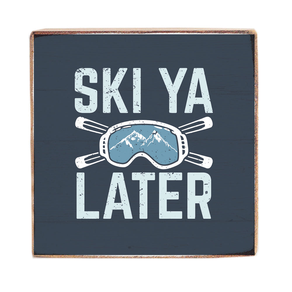 Ski Ya Later Wood Block