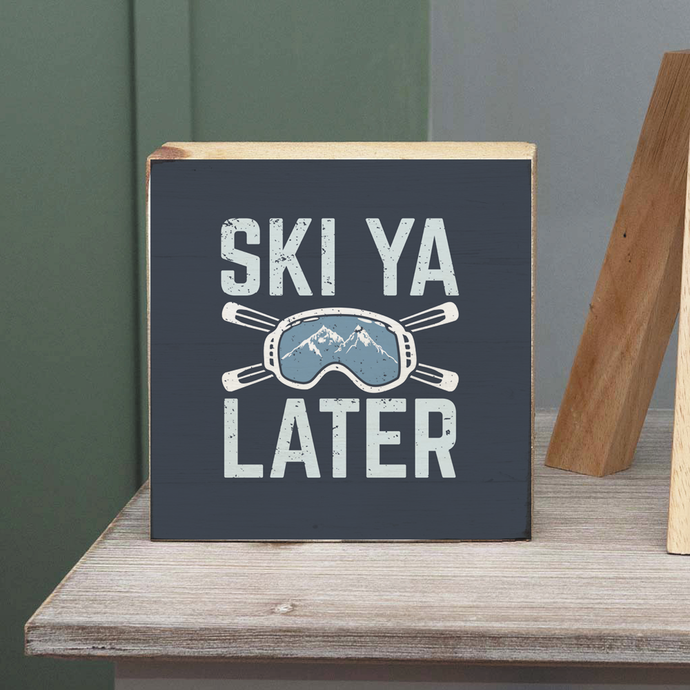 Ski Ya Later Decorative Wooden Block