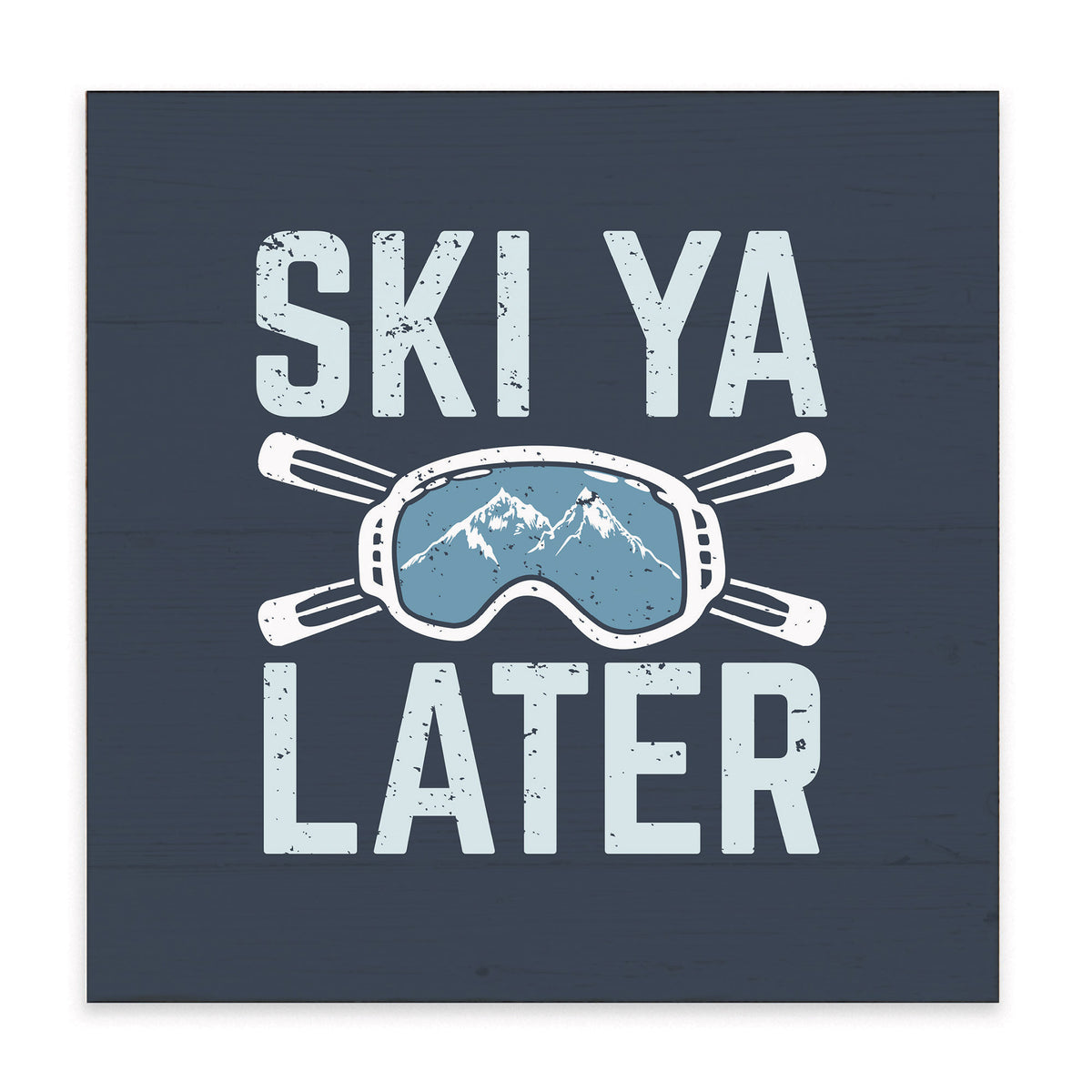 Ski Ya Later Block Sign