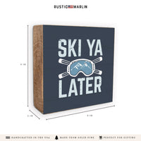 Ski Ya Later Block Sign