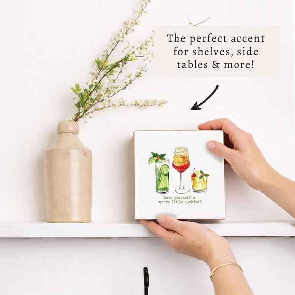 Have Yourself A Merry Little Cocktail Block Sign