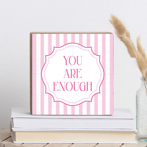 You Are Enough Block Sign