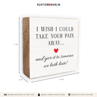 Take Your Pain Away Block Sign