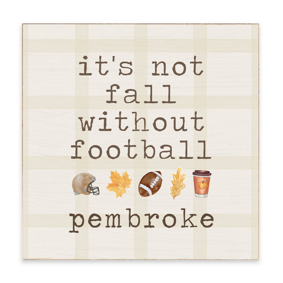 Not Fall Without Football Personalized Block Sign