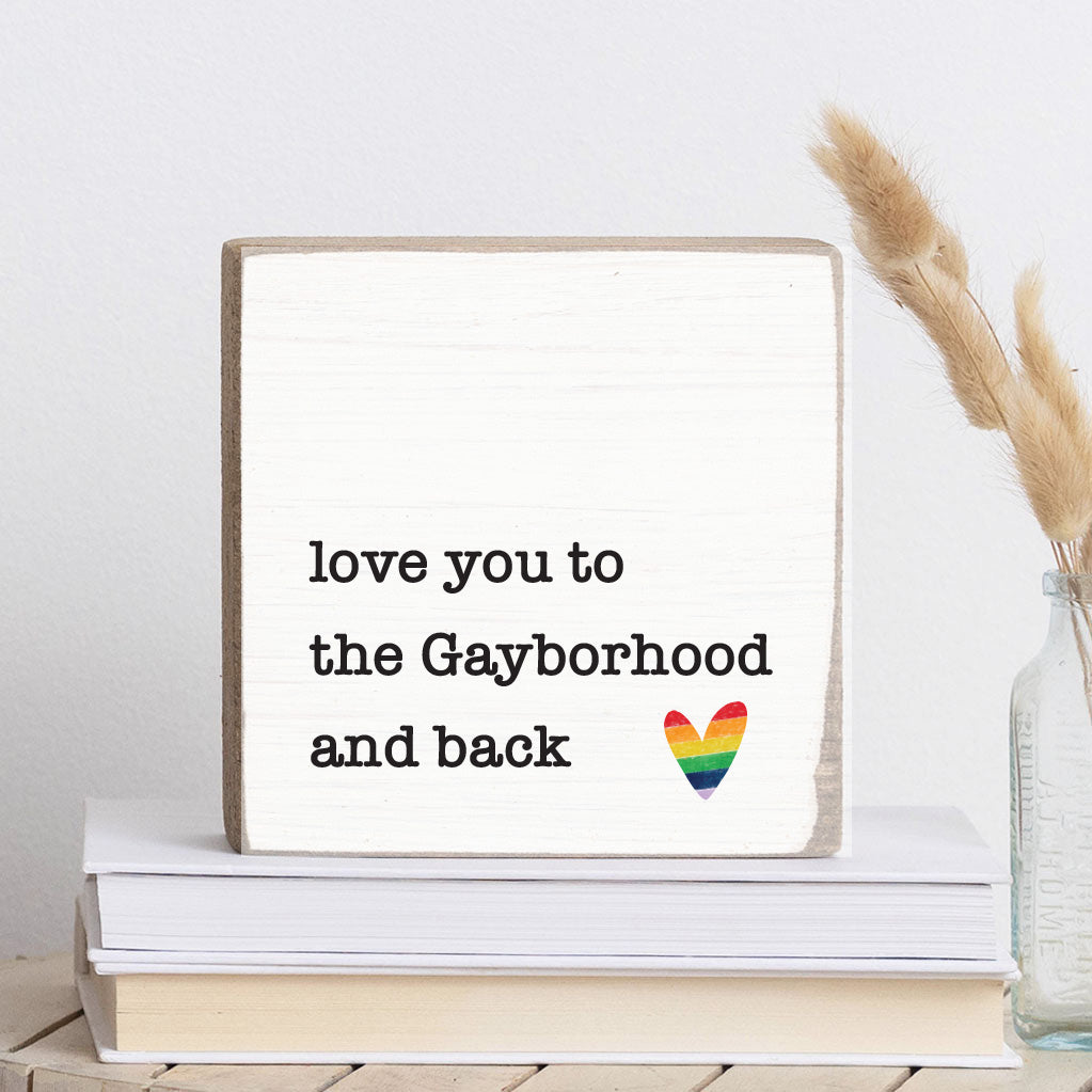 Love You To The Gayborhood And Back Personalized Square Block Sign