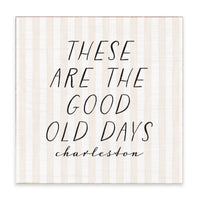 These Are The Good Old Days Personalized Block Sign