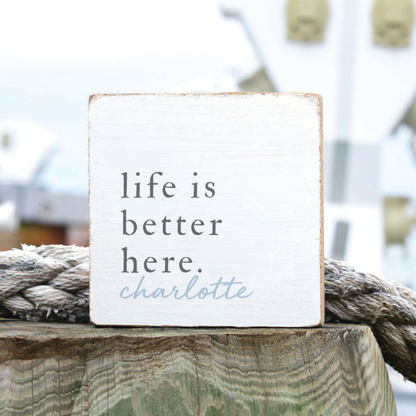 Life Is Better Here Personalized Block Sign