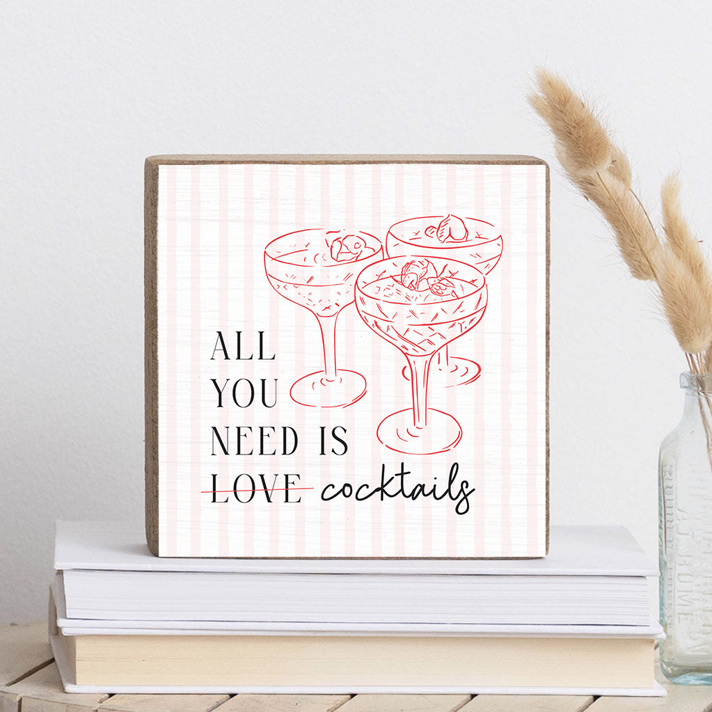 All You Need Is Cocktails Wood Block