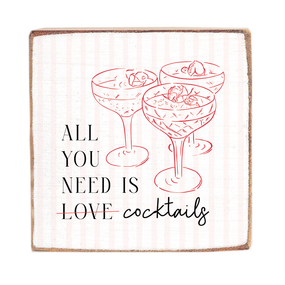All You Need Is Cocktails Decorative Wooden Block