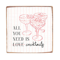 All You Need Is Cocktails Decorative Wooden Block