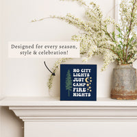 No City Lights Just Camp Fire Nights Block Sign