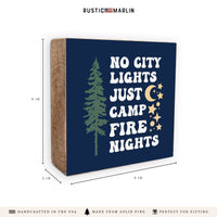 No City Lights Just Camp Fire Nights Block Sign