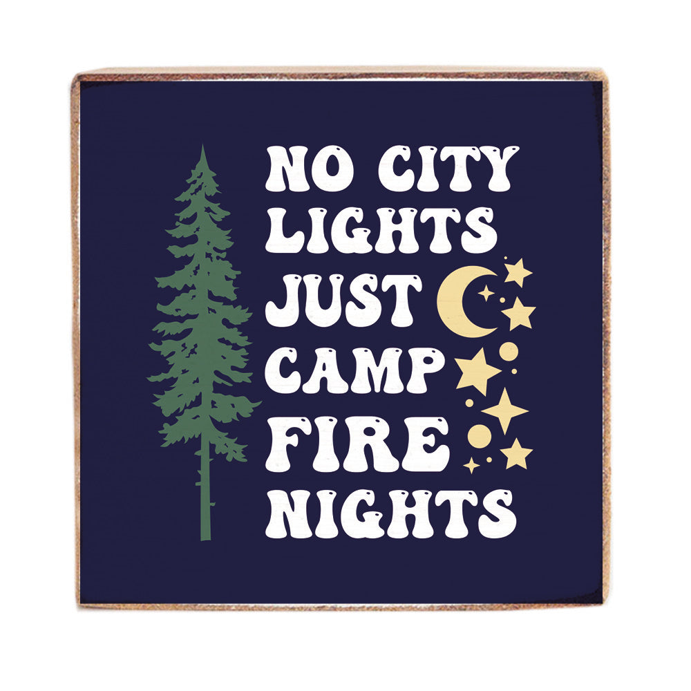 No City Lights Just Camp Fire Nights Block Sign