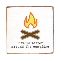 Life is Better Around The Campfire Wood Block