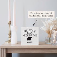 Welcome To Our Neck Of The Woods Block Sign