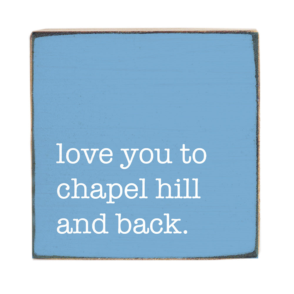 Love you to Chapel Hill and Back Block