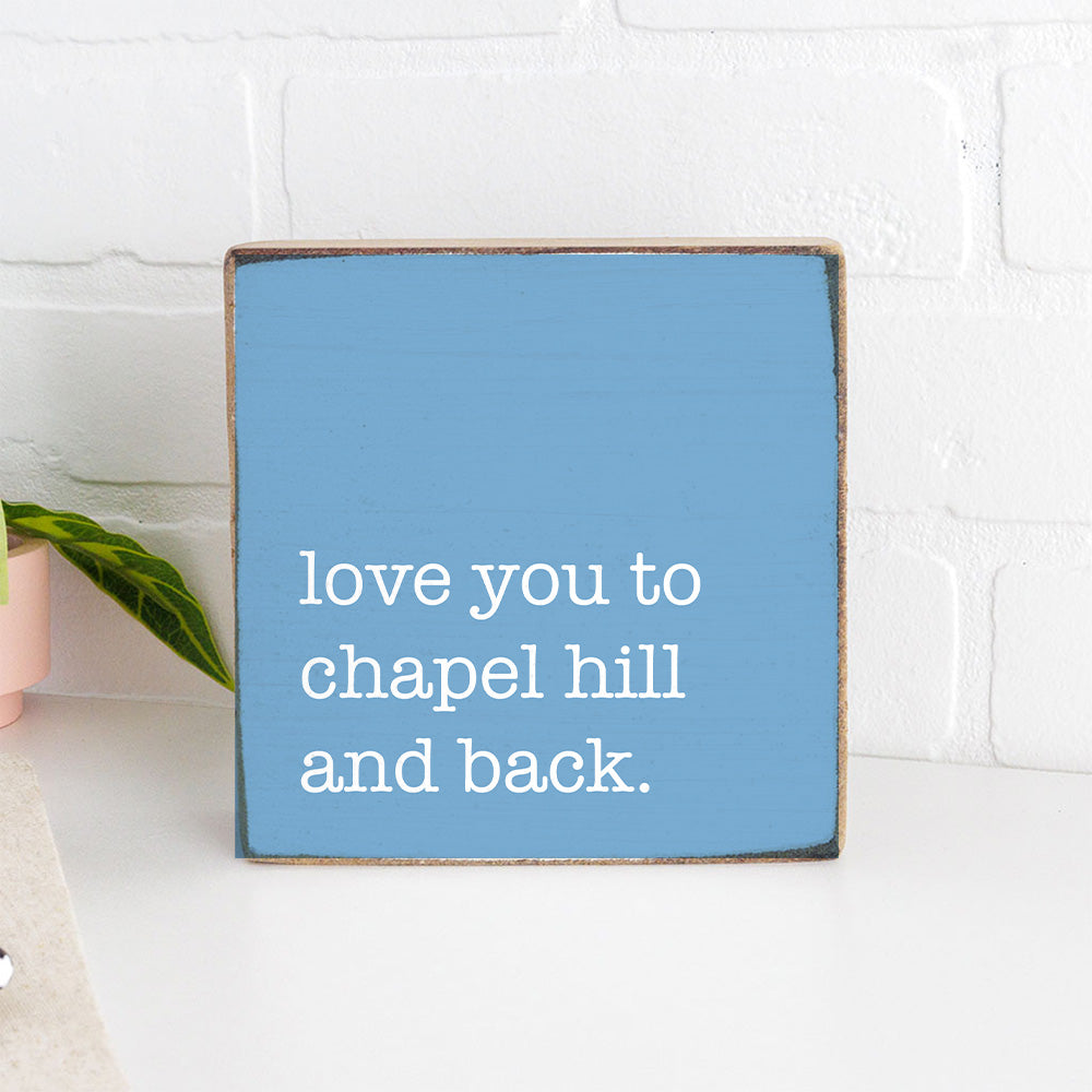 Love you to Chapel Hill and Back Block