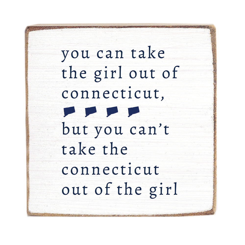 Can't Take The Girl Out Of Connecticut Block Sign