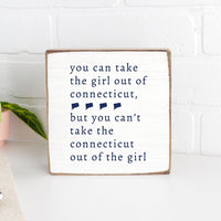 Can't Take The Girl Out Of Connecticut Block Sign