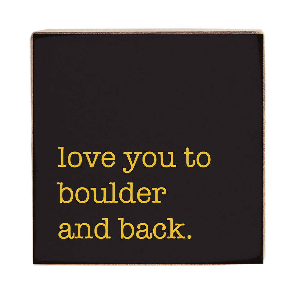 Love You to Boulder and Back Wood Block