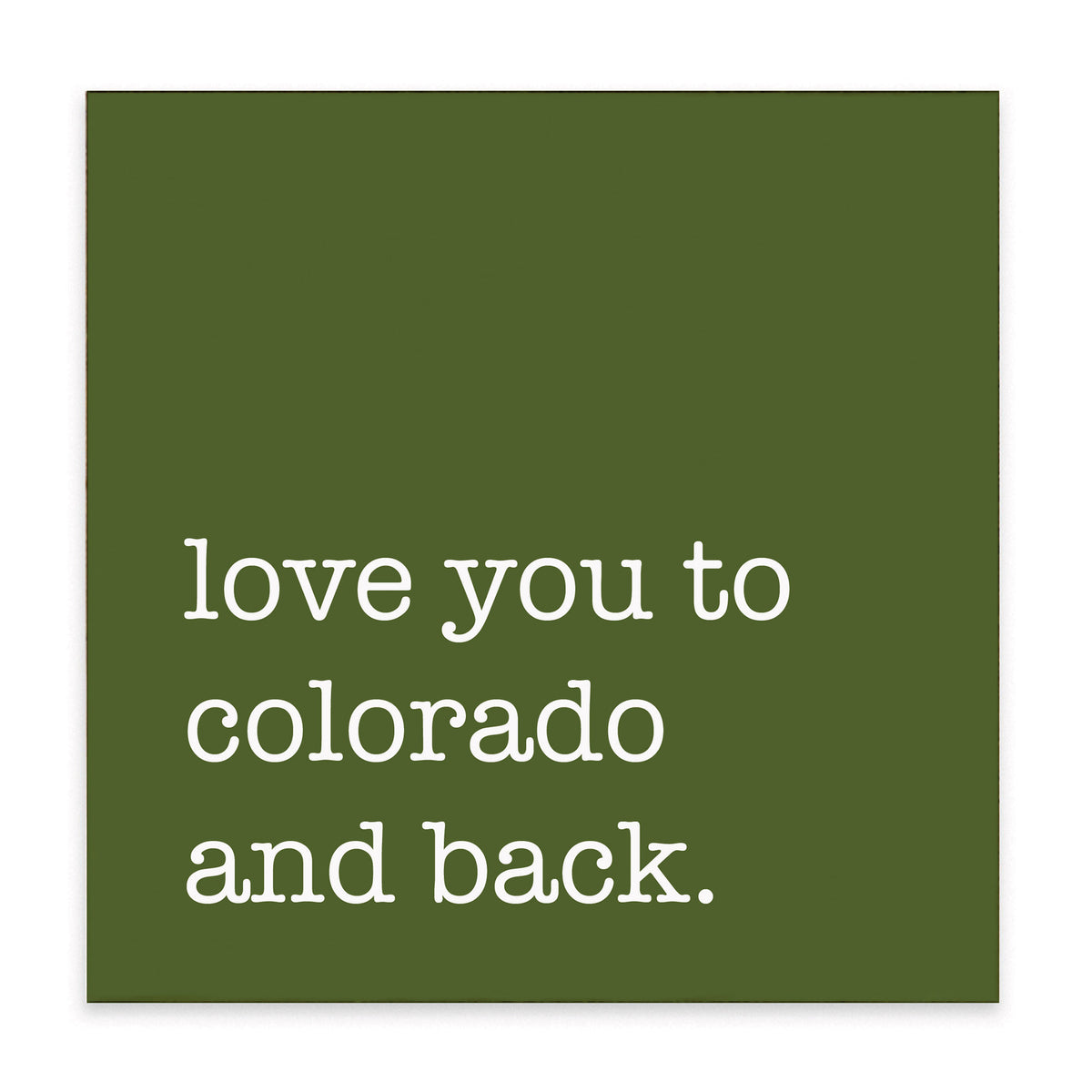 Love You To Colorado Block Sign