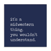 It's A Midwestern Thing Block Sign