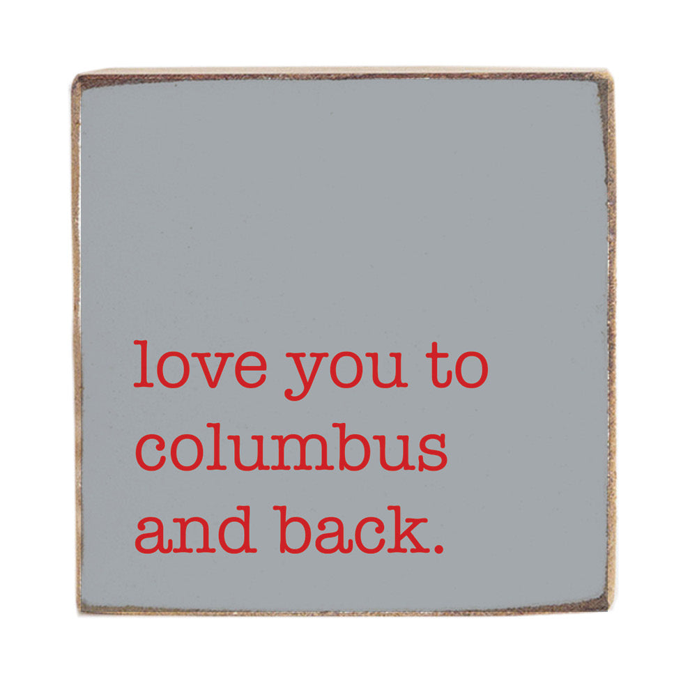 Love You To Columbus Block Sign