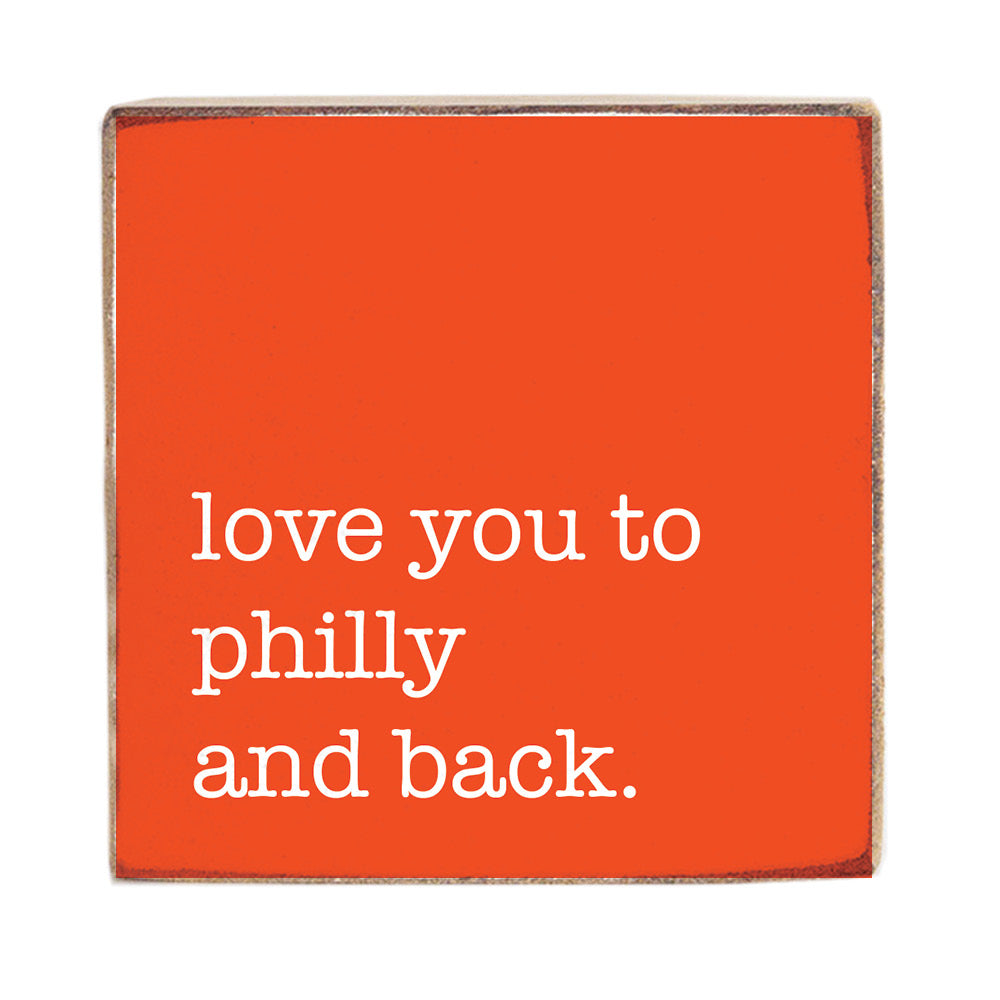 Love You To Philly And Back Orange Block Sign