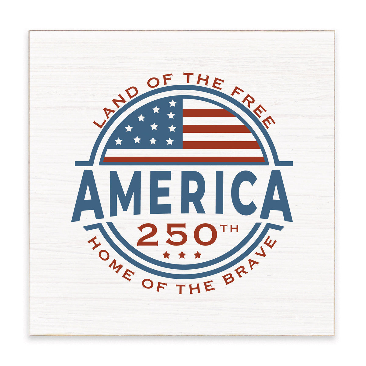 America Land Of The Free 250 Block Sign